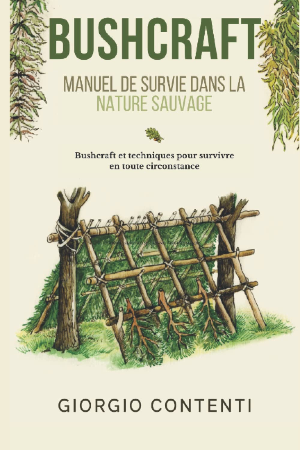 BUSHCRAFT, MANUEL DE SURVIE DANS LA NATURE SAUVAGE: Bushcraft et techniques pour survivre en toute circonstance Books