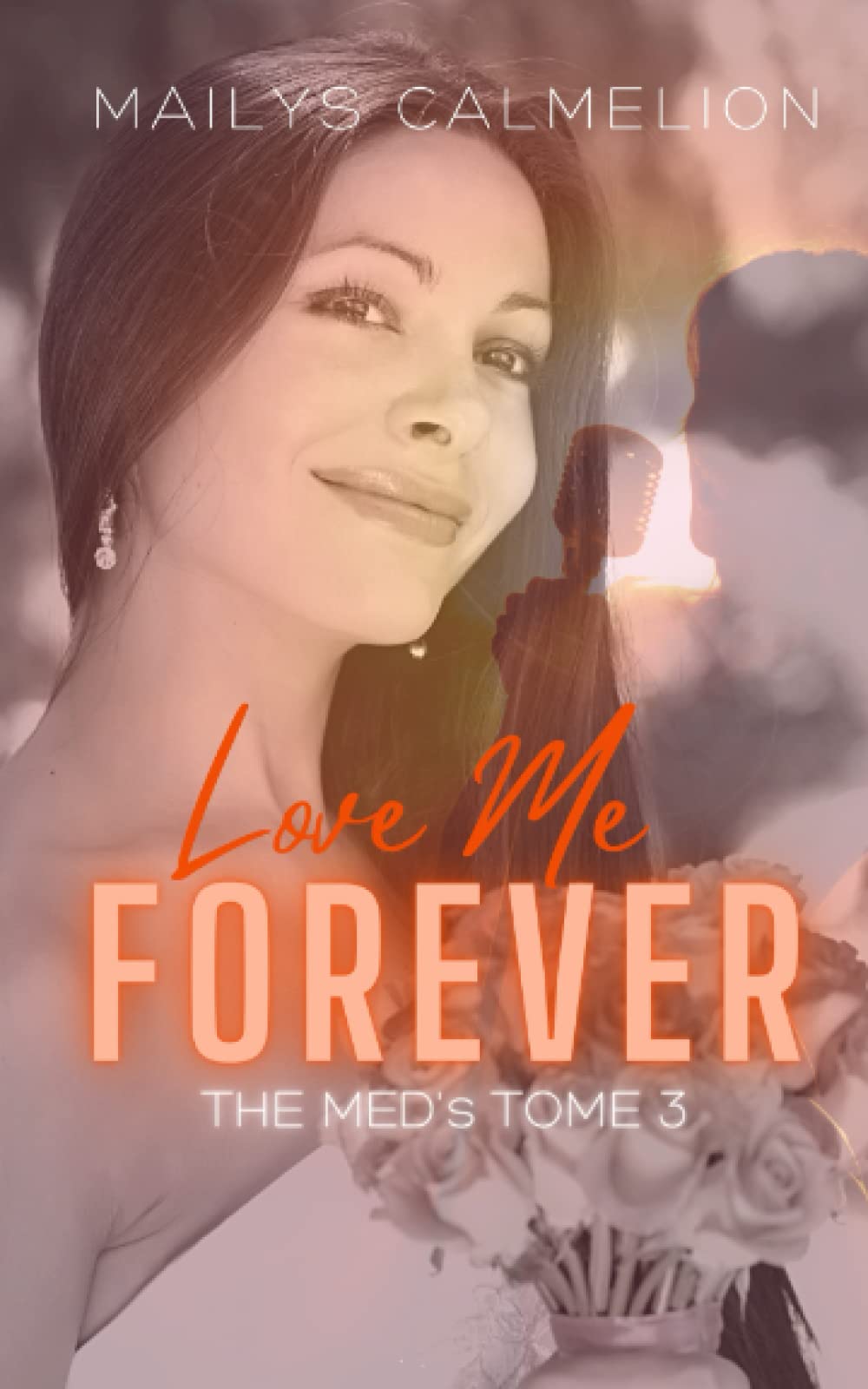 Love Me Forever: - The MED's Tome 3 book