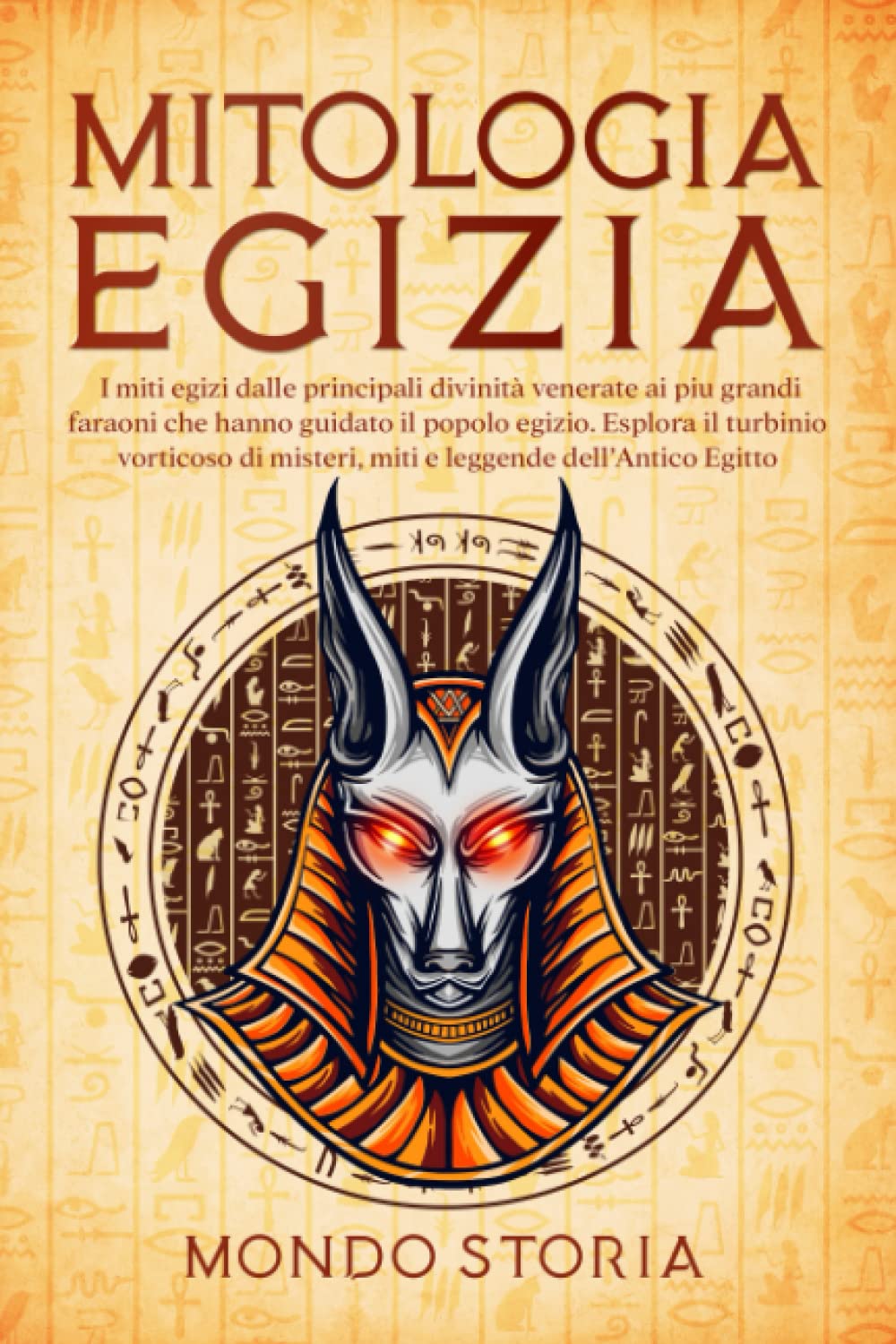 Mitologia Egizia: I miti egizi dalle principali divinità venerate ai più grandi faraoni che hanno guidato il popolo egizio. Esplora il turbinio vorticoso di misteri, miti e leggende dell'Antico Egitto Poetry