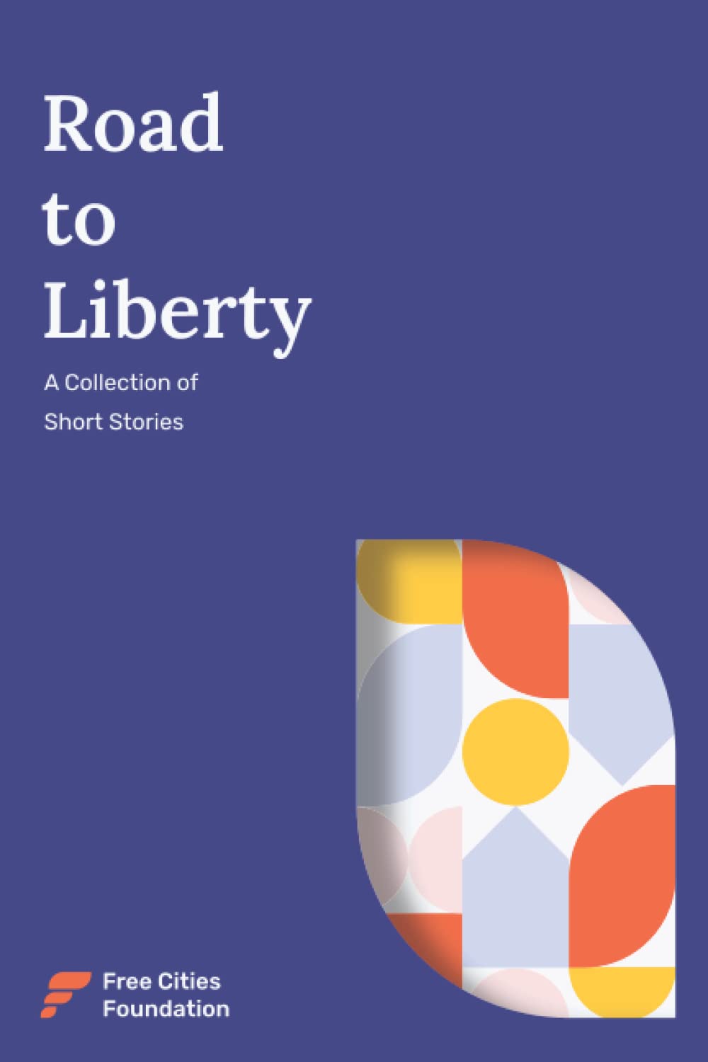 Road to Liberty: A Collection of Short Stories Contemporary literature