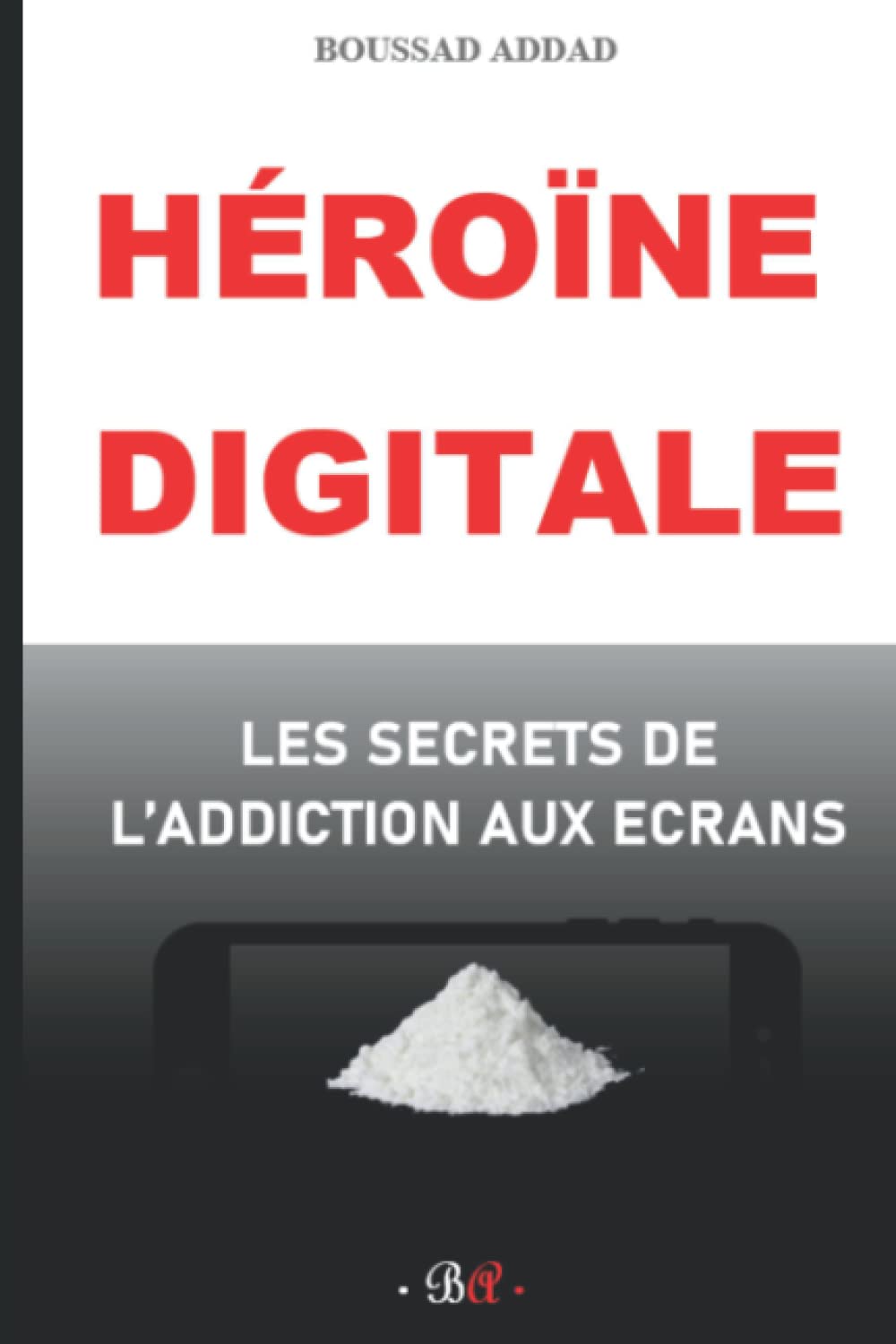 Héroïne digitale: Les secrets de l’addiction aux écrans book