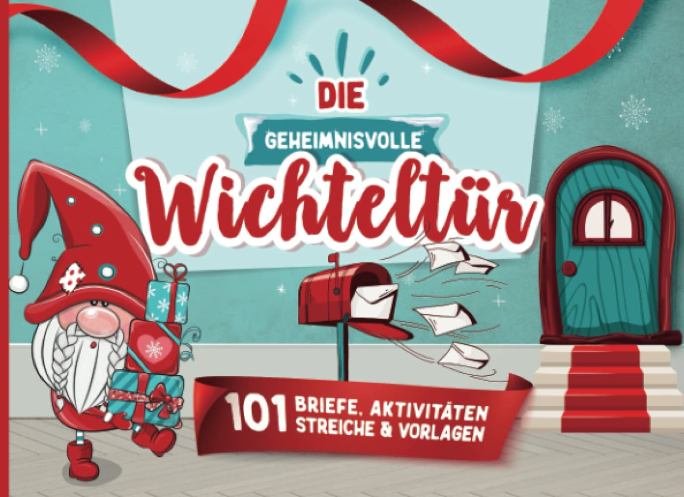 Die geheimnisvolle Wichteltür: 101 Wichtelbriefe, Bastelvorlagen, Streiche und Aktivitäten für eine magische Wichtelzeit / Alternative zum Adventkalender für Kinder Hobbies & Crafts