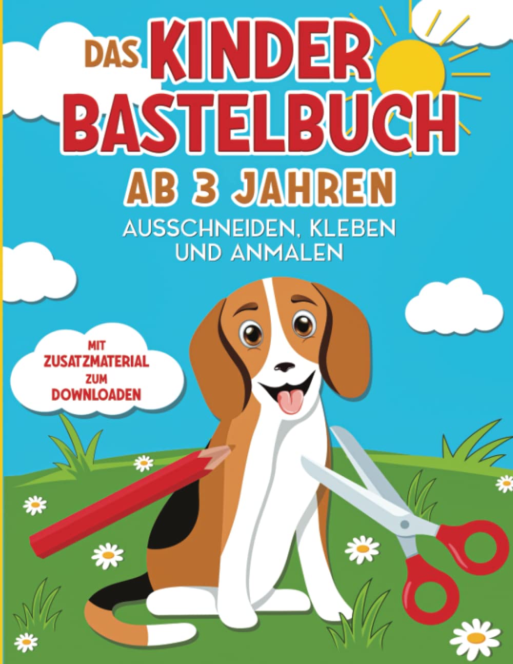 Das Kinder Bastelbuch ab 3 Jahren - Ausschneiden, Kleben und Anmalen: Das große Kindergartenbuch für kreative Kinder - Ausschneidebuch mit Scherenführerschein - Mit Zusatzmaterial zum Downloaden Parents & Children