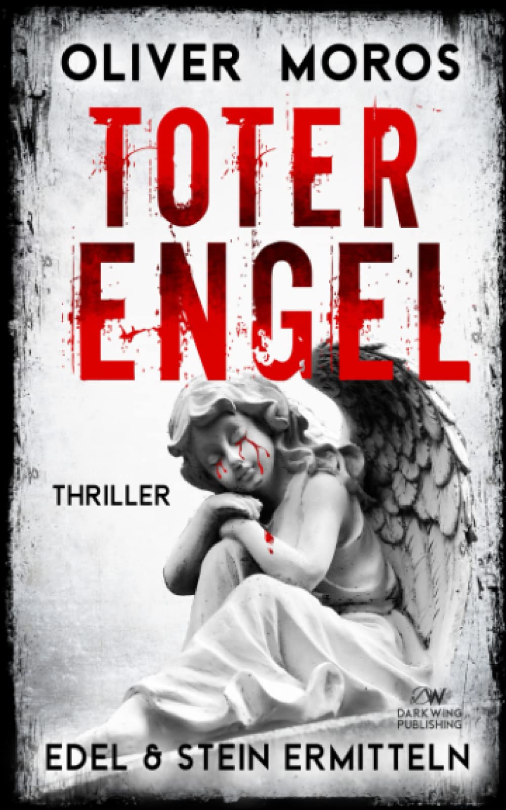 Toter Engel: Ein Edel & Stein Thriller (Kripo Berlin / Edel und Stein ermitteln) Contemporary literature