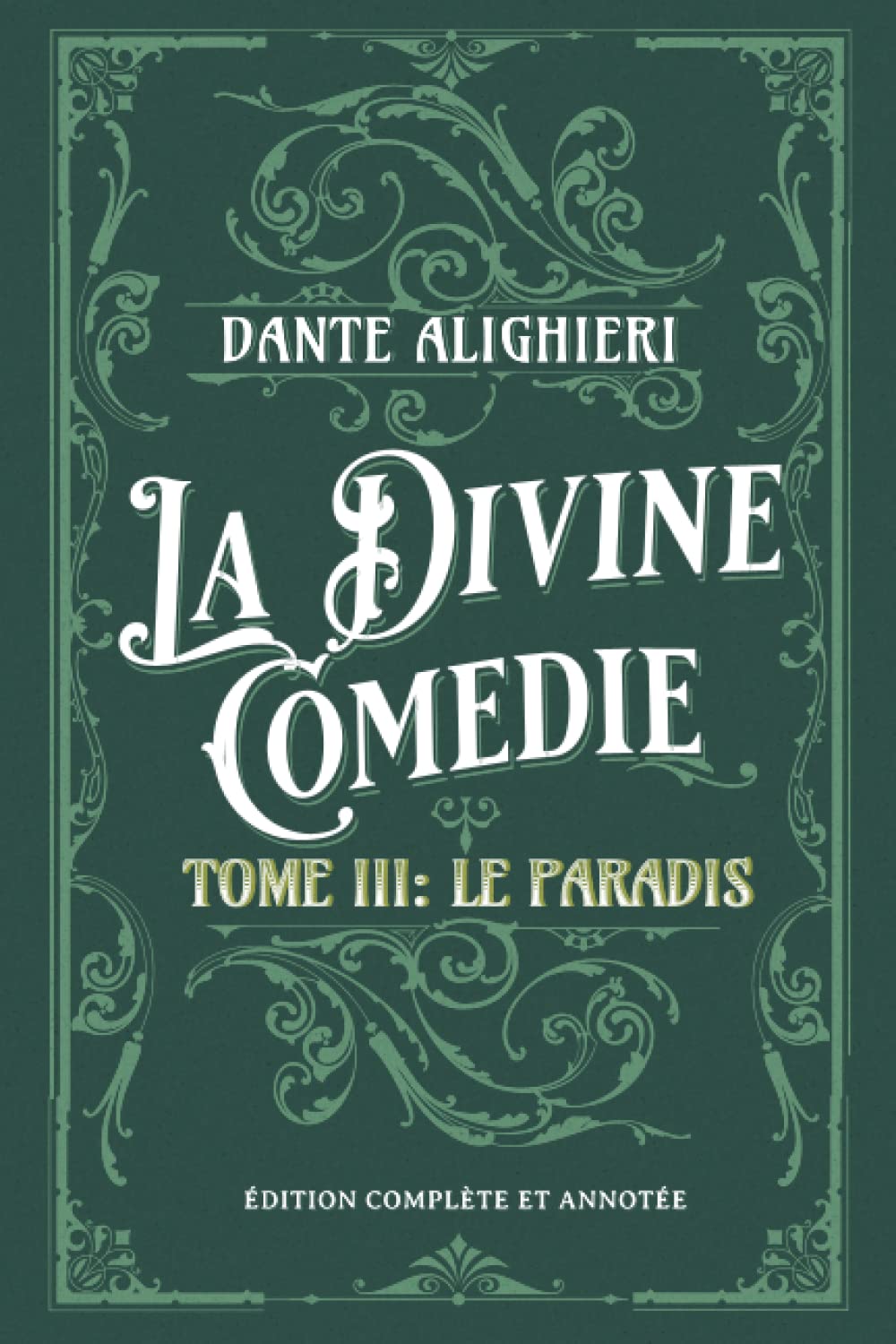 La Divine Comédie Tome III: Le Paradis Édition complète et annotée book