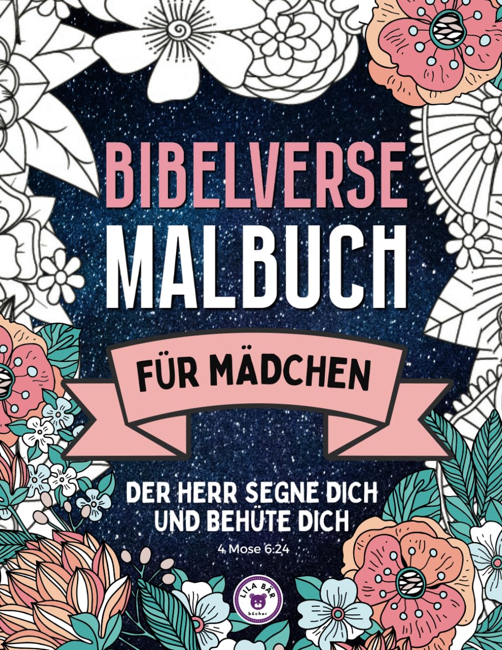 Bibelverse Malbuch für Mädchen: Der Herr segne dich und behüte dich | 50 inspirierende Verse aus der Bibel für christliche Kinder und junge Frauen zum Ausmalen und Lernen über Gottes Wort Books