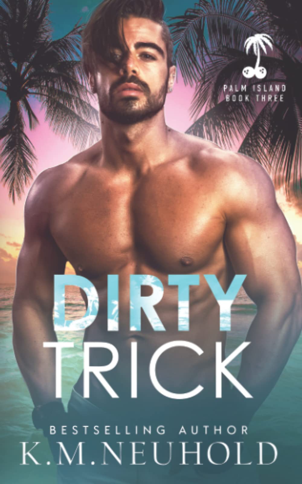 Dirty Trick (Palm Island, Band 3) LGBTQ+