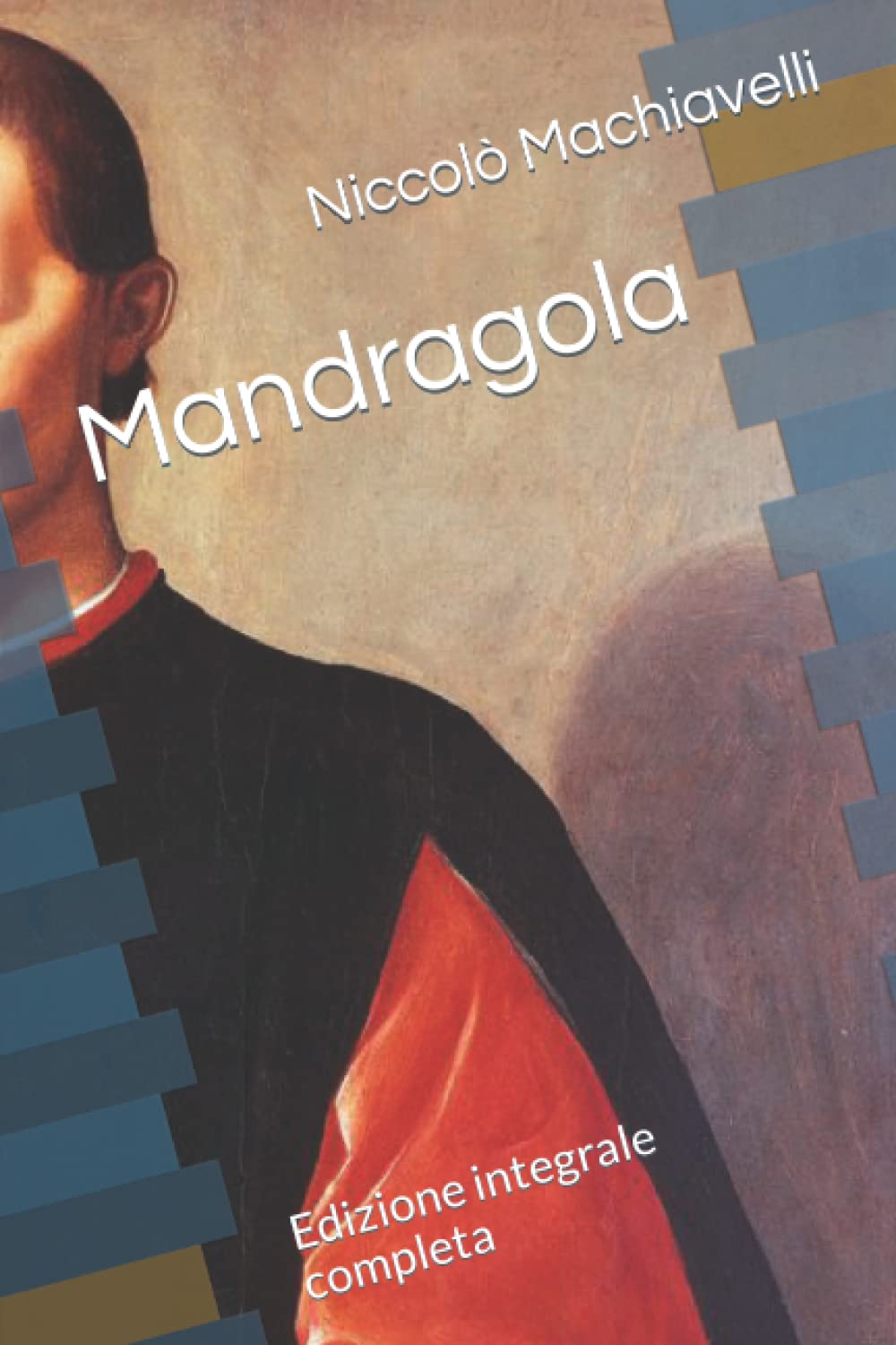 Mandragola: Edizione integrale completa book