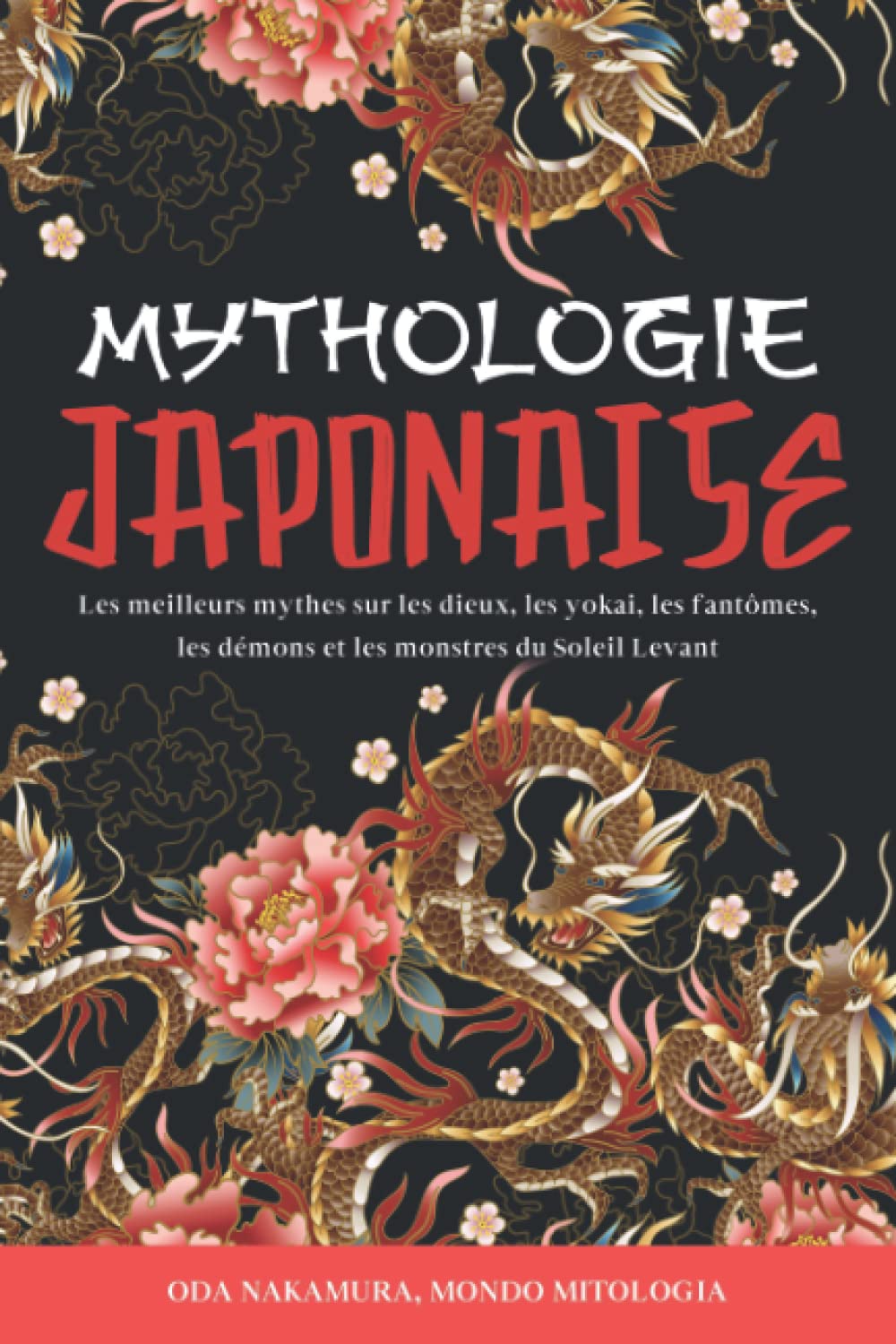 Mythologie Japonaise: Les Meilleurs Mythes sur les Dieux, les Yokai, les Fantômes, les Démons et les Monstres du Soleil Levant International