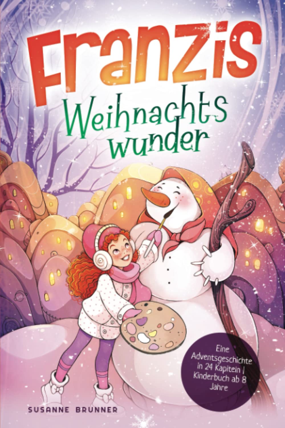 Franzis Weihnachtswunder: Eine Adventsgeschichte in 24 Kapiteln | Kinderbuch ab 8 Jahre Non-fiction