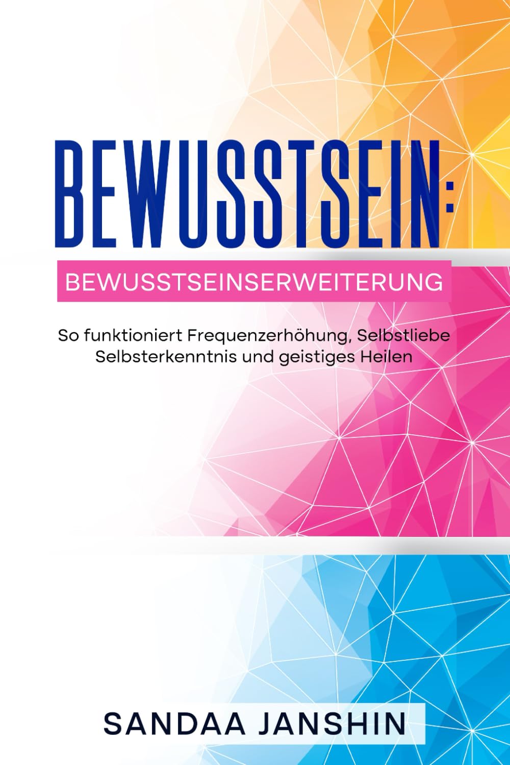 Bewusstsein: Bewusstseinserweiterung - So funktioniert Frequenzerhöhung, Selbstliebe Selbsterkenntnis und geistiges Heilen: Innerer Frieden durch Herzintelligenz Health, Nutrition & Fitness