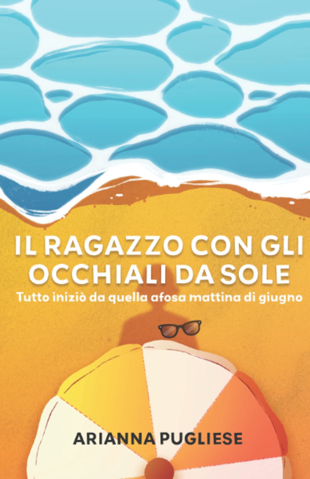 Il ragazzo con gli occhiali da sole: Tutto iniziò da quella afosa mattina di giugno book