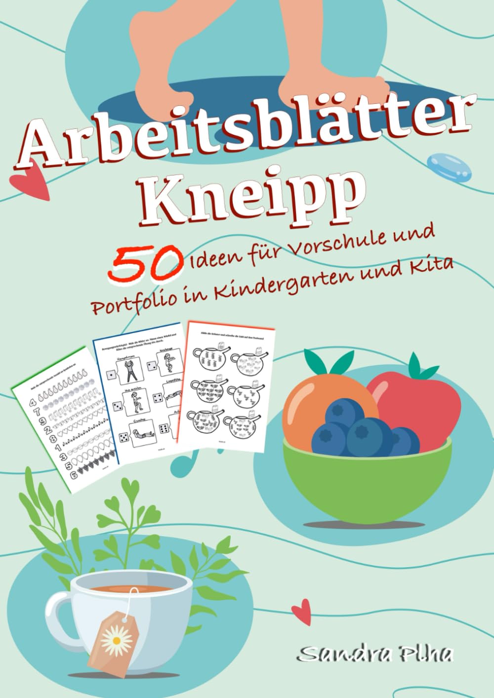 KitaFix-Kreativ: Arbeitsblätter Kneipp (50 Ideen für Vorschule und Portfolio in Kindergarten und Kita) Amazon Edition: Vorlagen zum Kopieren für Kinder ab 4 Jahren. book