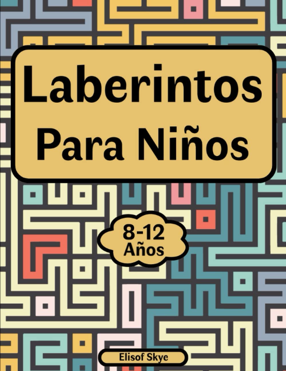 Libro del Laberinto para Niños 8-12 Años: 100 Páginas con Laberintos Divertidos Rompecabezas para Niños y Niñas Juegos de Lógica y Motricidad Fina | Desarrollo de la Memoria y Concentración Leisure & Fun