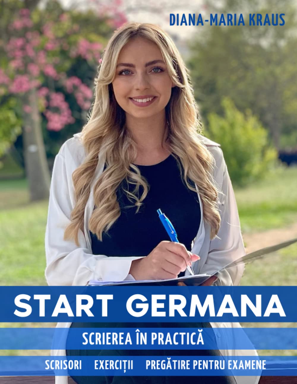 START GERMANA: SCRIEREA ÎN PRACTICĂ. Scrisori. Exerciții. Pregătire pentru examene. Foreign Languages ​​& Dictionaries