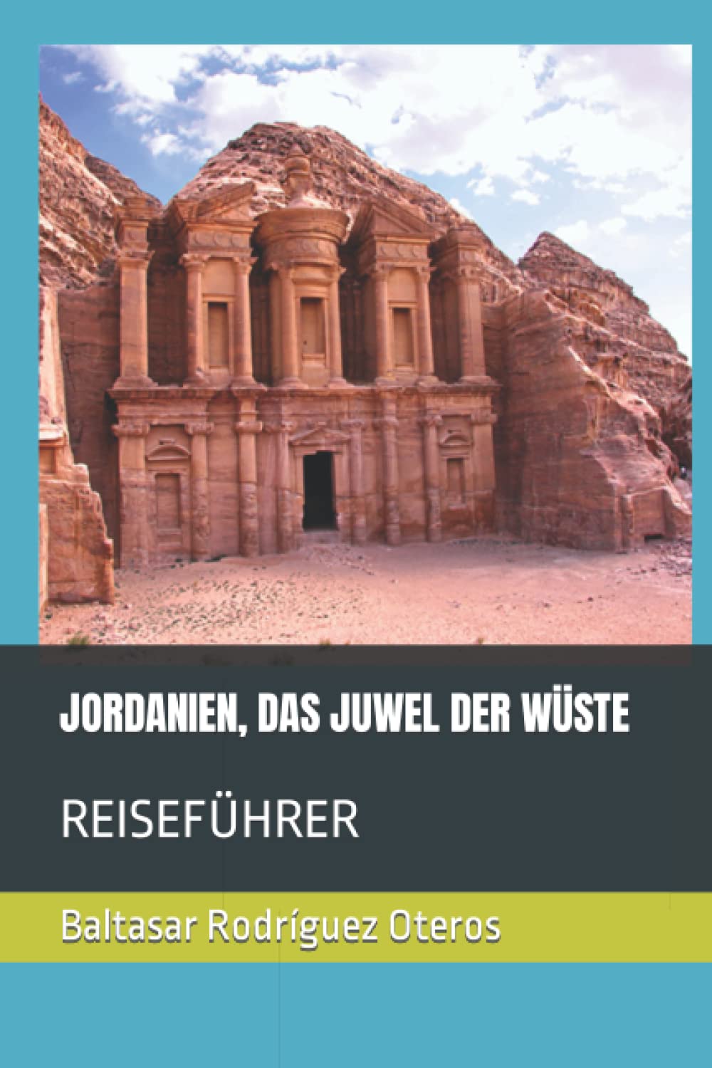 JORDANIEN, DAS JUWEL DER WÜSTE: REISEFÜHRER Travel Guides