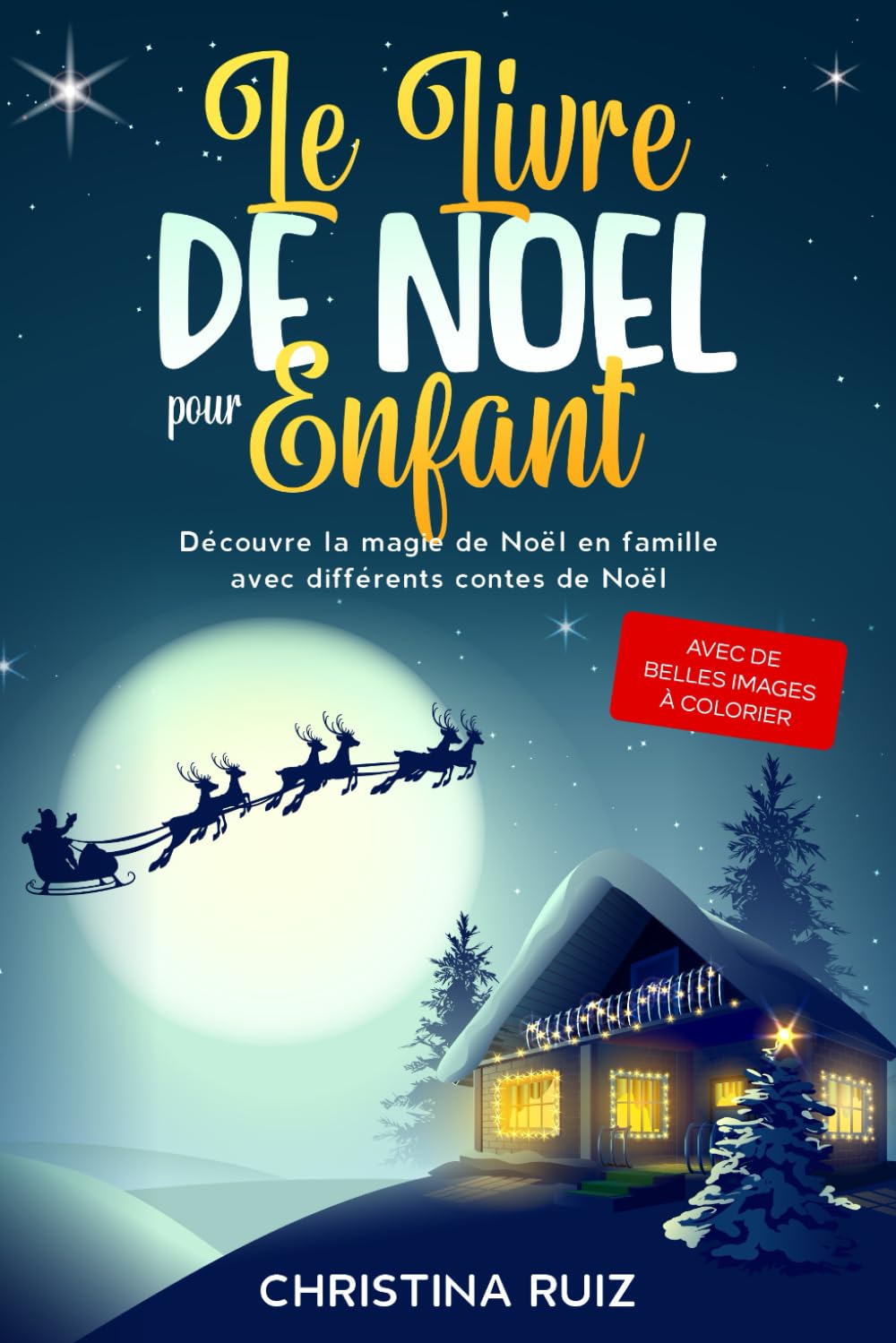 Le livre de noel pour enfant: Découvre la magie de Noël en famille avec différents contes de Noel - Avec de belles images à colorier book