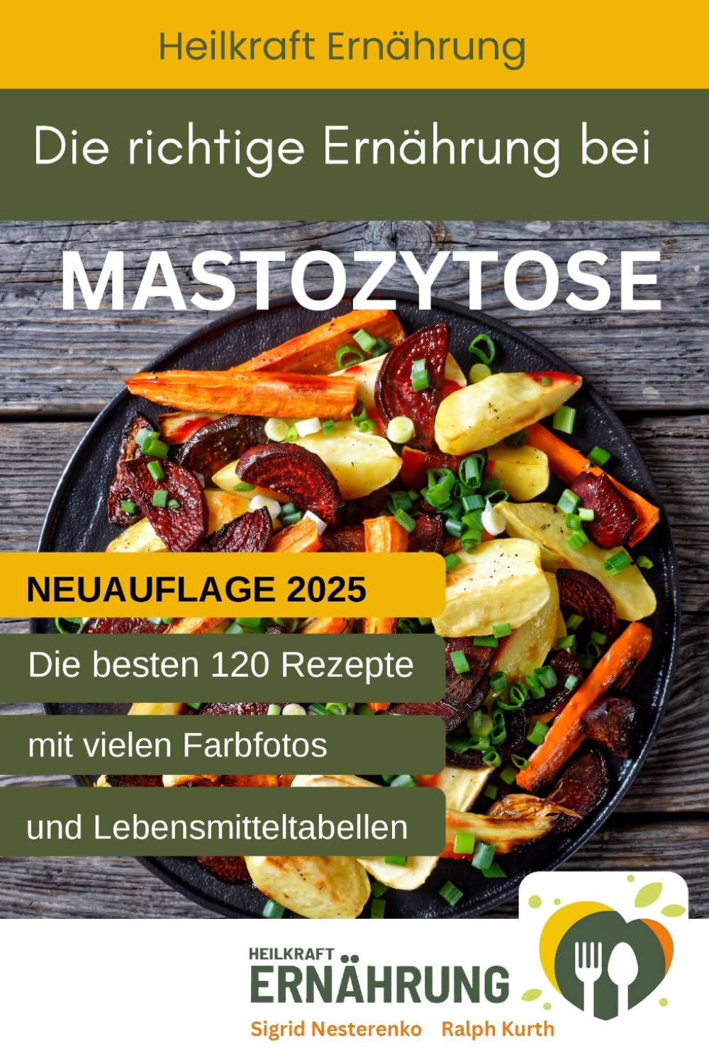 Die richtige Ernährung bei Mastozytose: Die besten 120 Rezepte mit vielen Fotos und Lebensmitteltabellen book