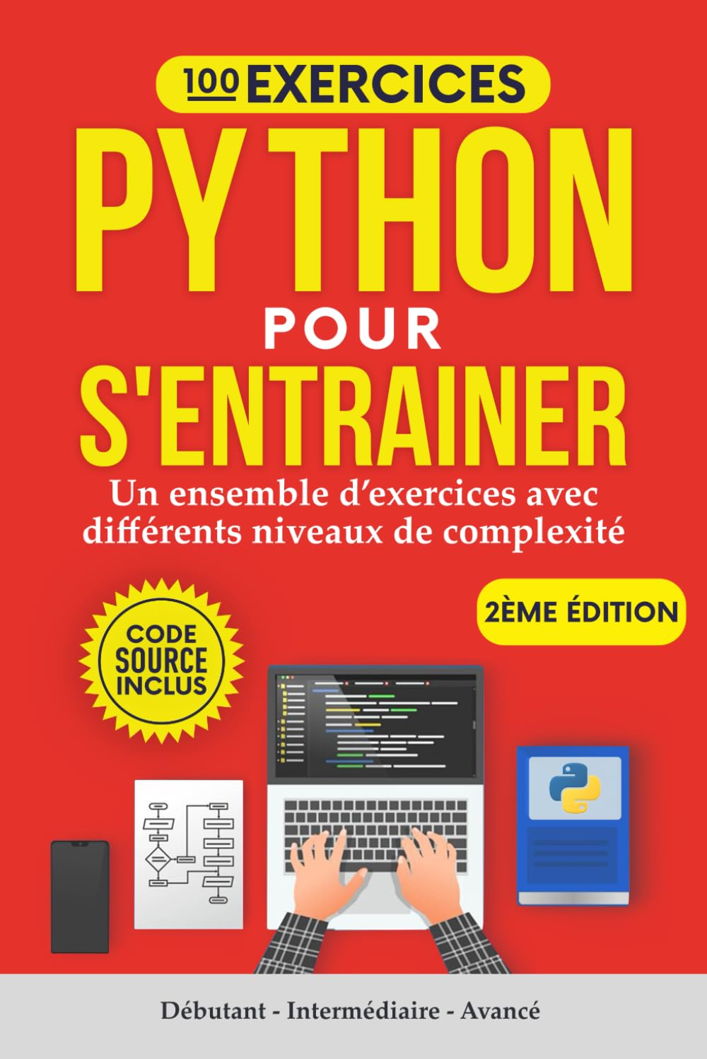 100 Exercices Python pour s'entrainer: Un ensemble d'exercices avec différents niveaux de complexité | Débutant - Intermédiaire - Avancé | Exercices corrigés pour tous les niveaux Computer Science