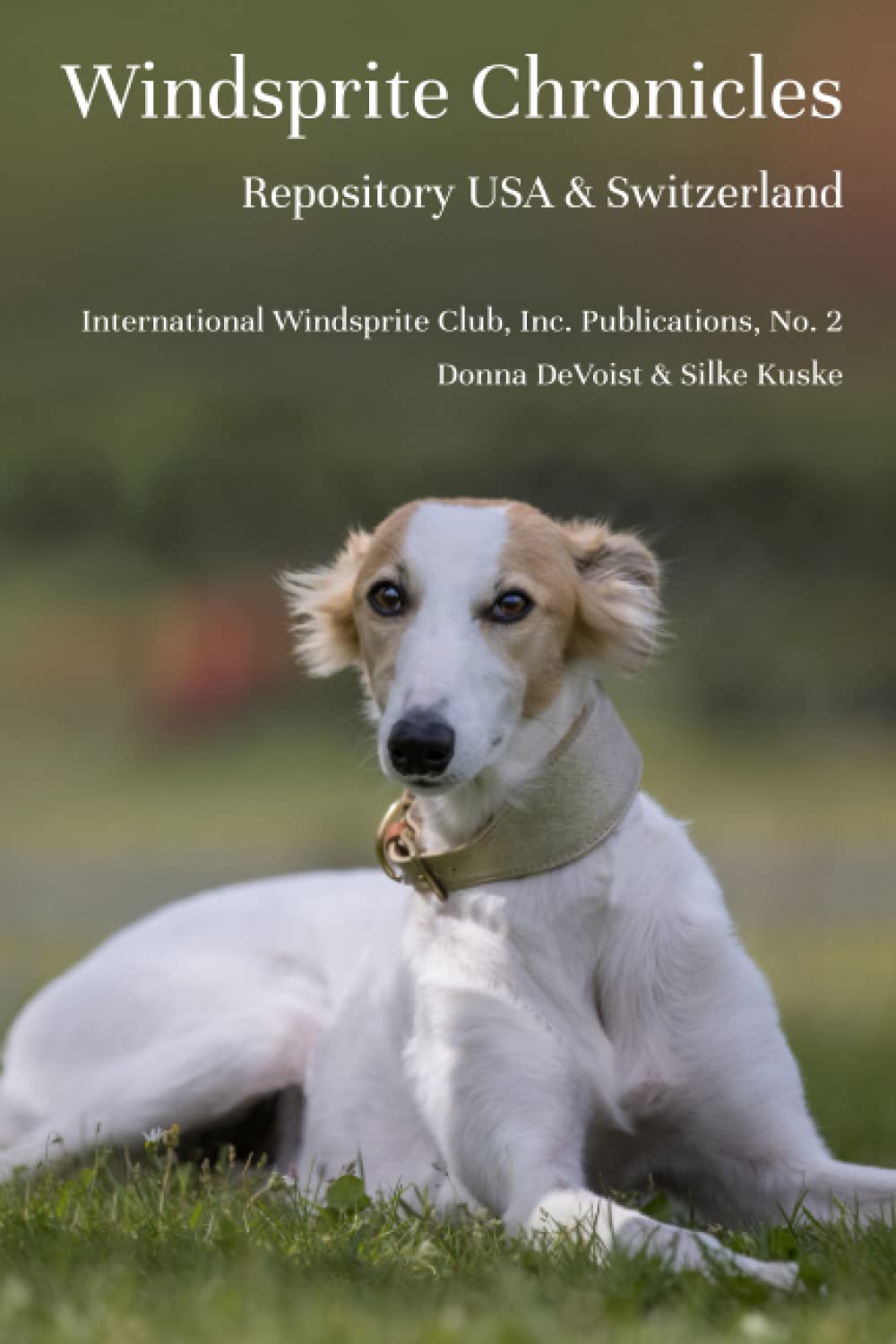 Windsprite Chronicles - Repository USA & Switzerland: International Windsprite Club, Inc. Publications, No. 2 book