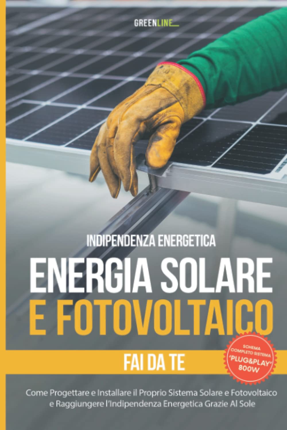 Energia Solare e Fotovoltaico: Come Progettare e Installare il Proprio Sistema Solare e Fotovoltaico e Raggiungere l’Indipendenza Energetica Grazie Al Sole Architecture