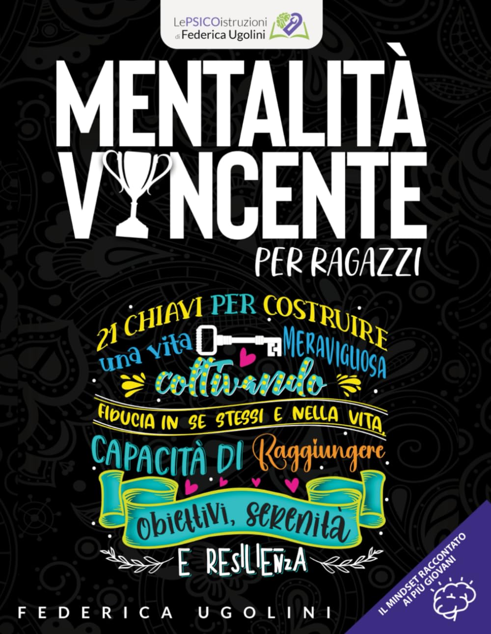 MENTALITA' VINCENTE PER RAGAZZI: Il mindset raccontato ai più giovani - 21 chiavi per costruire una vita meravigliosa book