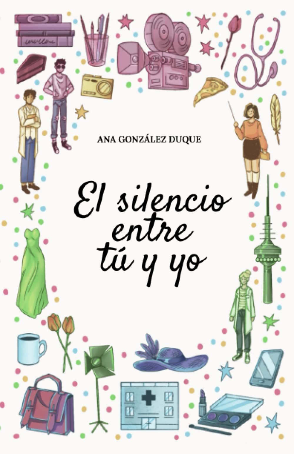 El silencio entre tú y yo: novela romántica contemporánea Contemporary literature