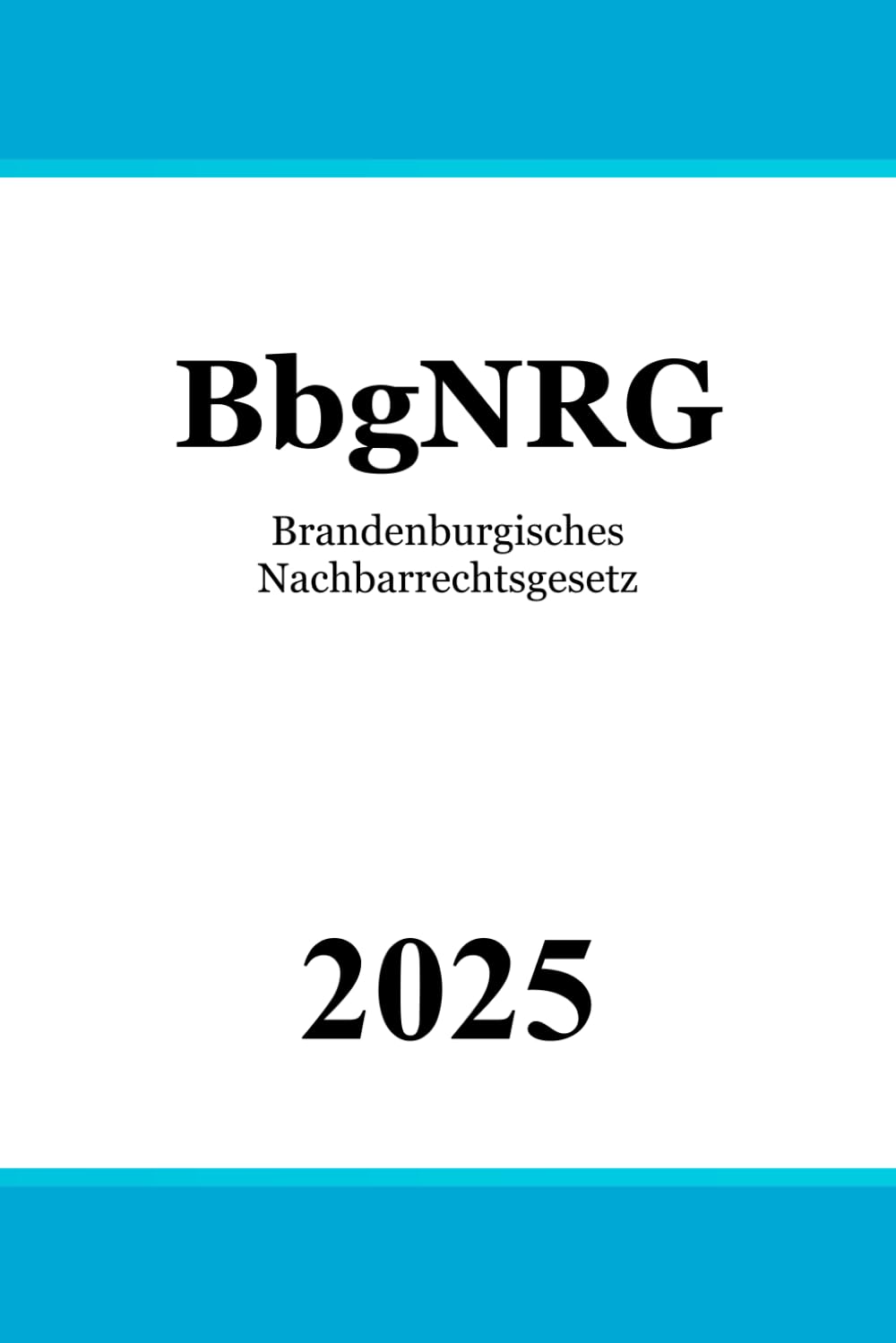 Brandenburgisches Nachbarrechtsgesetz - BbgNRG Law