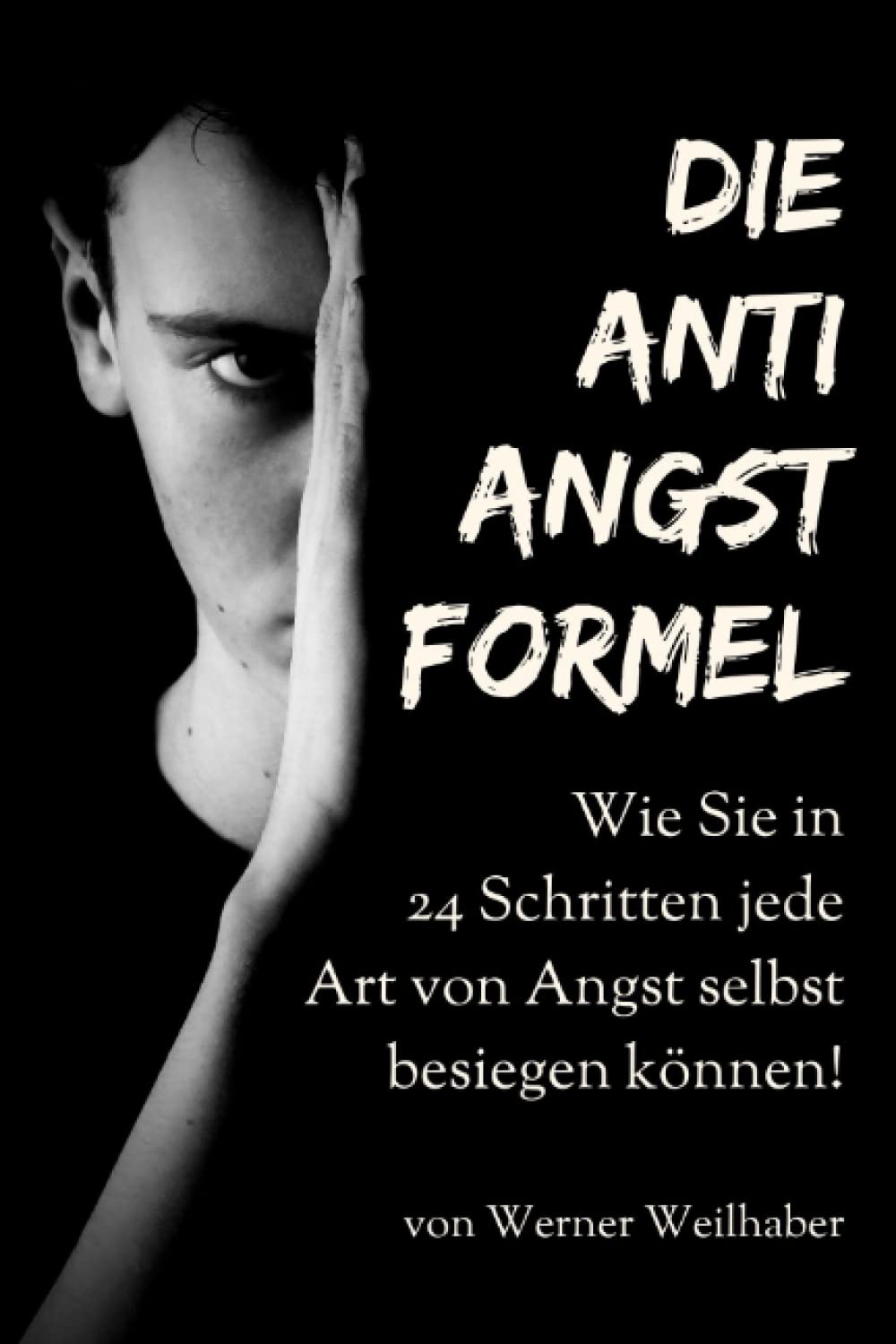 Die Anti Angst Formel: Wie Sie in 24 Trainingseinheiten lernen, Ihre Ängste zu erkennen und zu verstehen um so Panikattacken, Stress und Depressionen erfolgreich selbst besiegen. Medicine