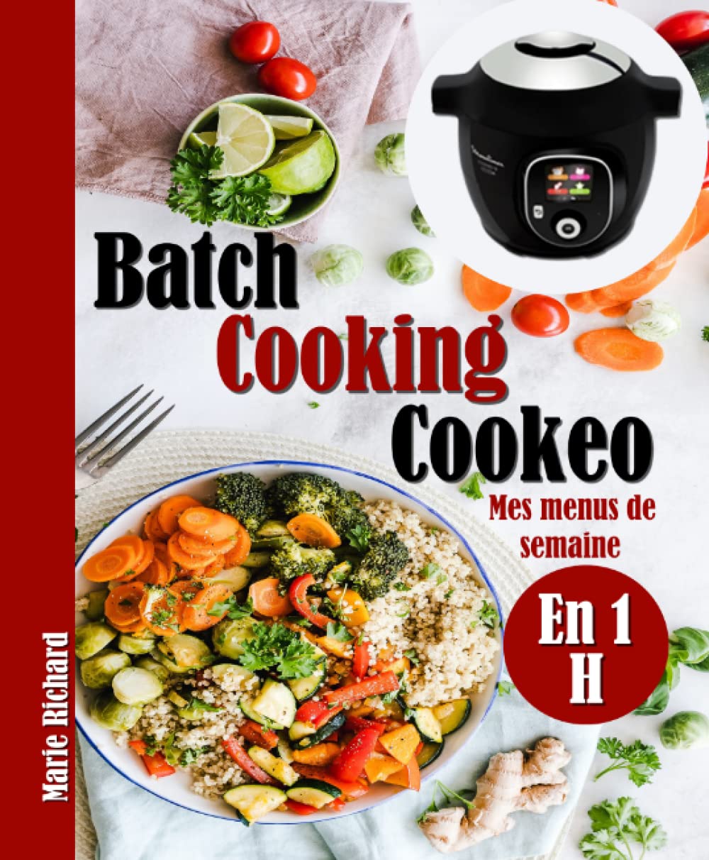 Batch Cooking Cookeo: Mes menus de semaine En 1 Heure Cooking & Enjoying