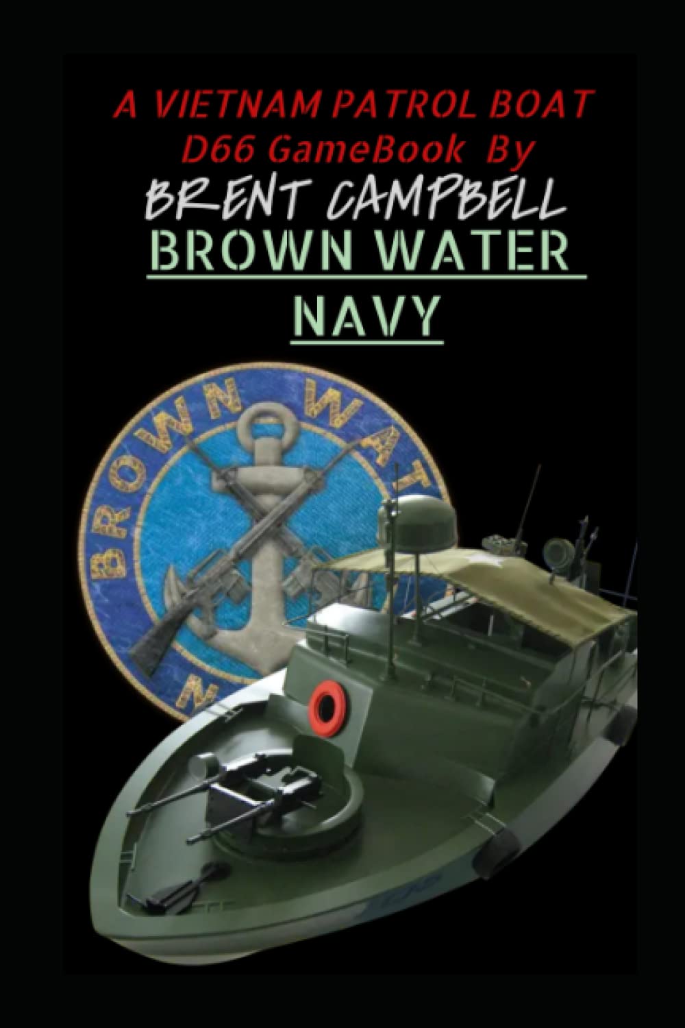 Brown Water Navy : A Vietnam Patrol Boat D66 Gamebook Contemporary literature