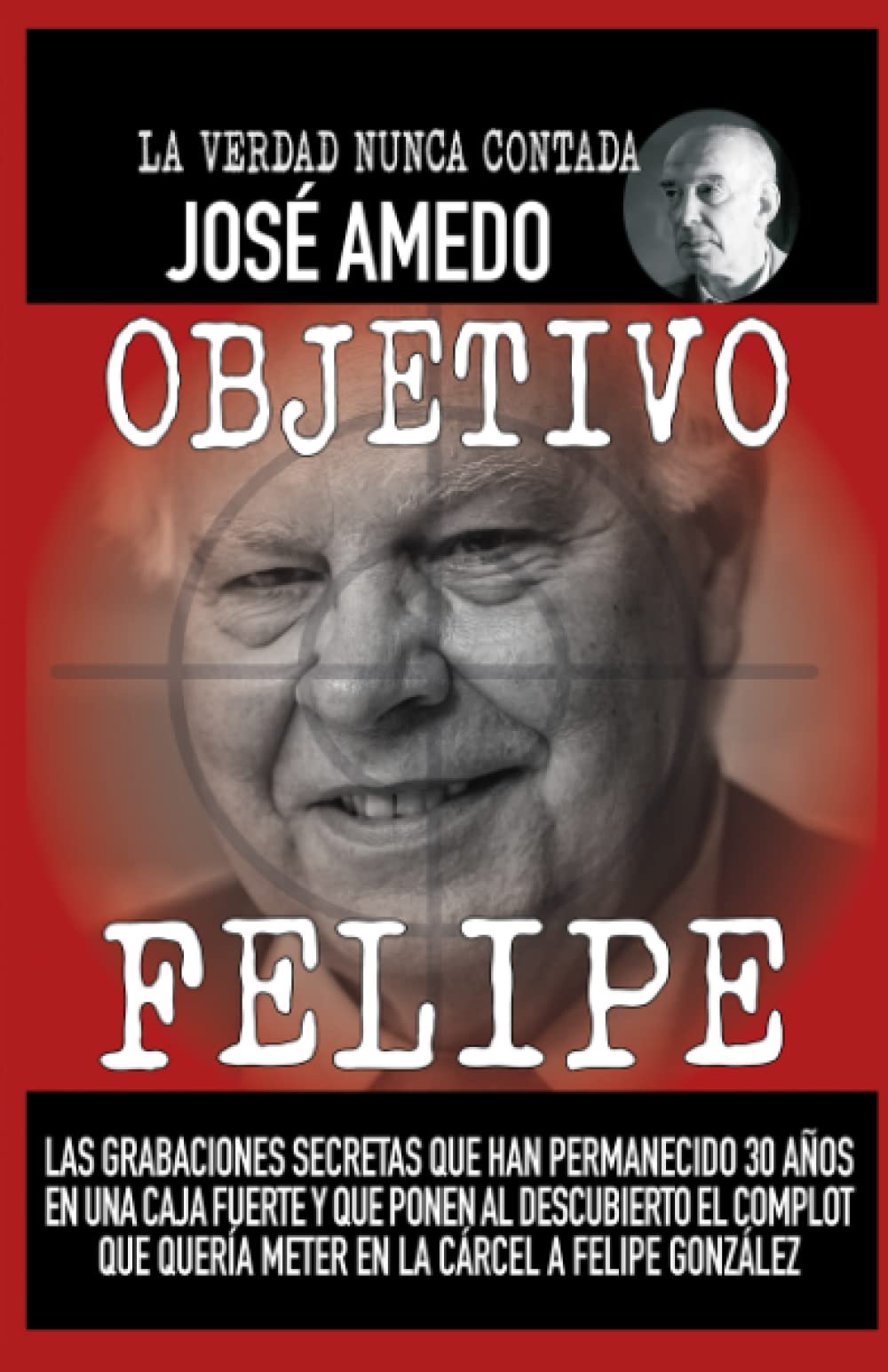 Objetivo Felipe González: La verdad nunca contada Memories