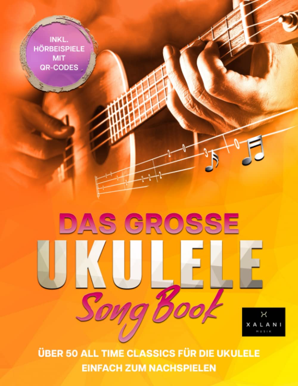 Das große Ukulele Songbook: Über 50 All Time Classics für die Ukulele einfach zum Nachspielen - inklusive Hörbeispiele Arts & Music