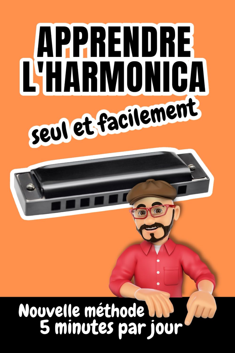 Apprendre l'harmonica seul et facilement | Nouvelle méthode : 5 minutes par jour: Pour adulte ou enfant avec un harmonica diatonique DO Arts & Music