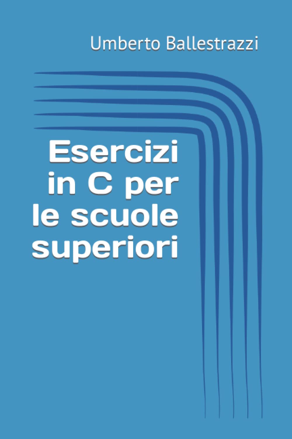 Esercizi in C per le scuole superiori book