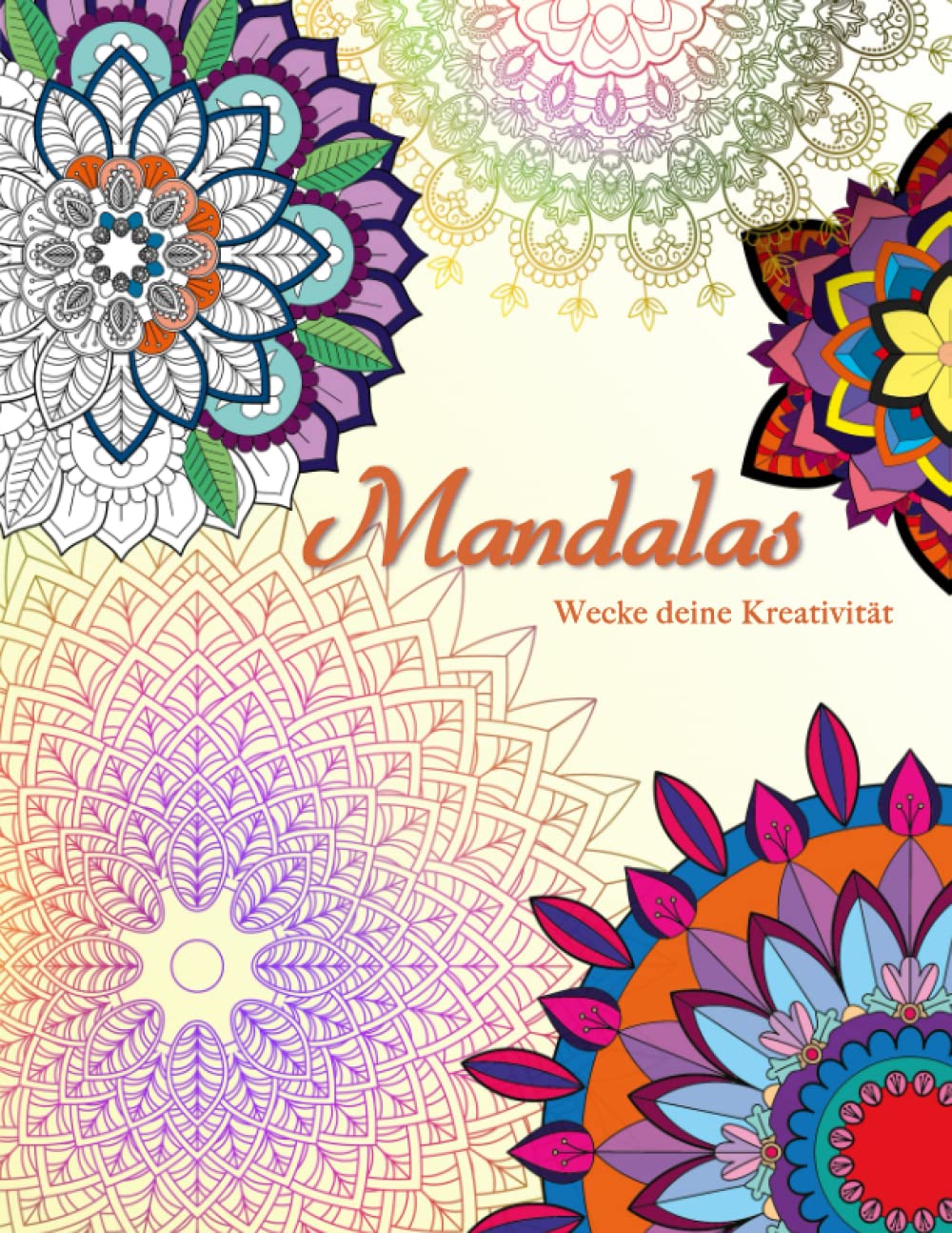 Mandalas Wecke deine Kreativität: Mandala Ausmalbuch für Erwachsene mit 72 wunderschönen Mandalas zum Entspannen und Stressabbau Hobbies & Crafts