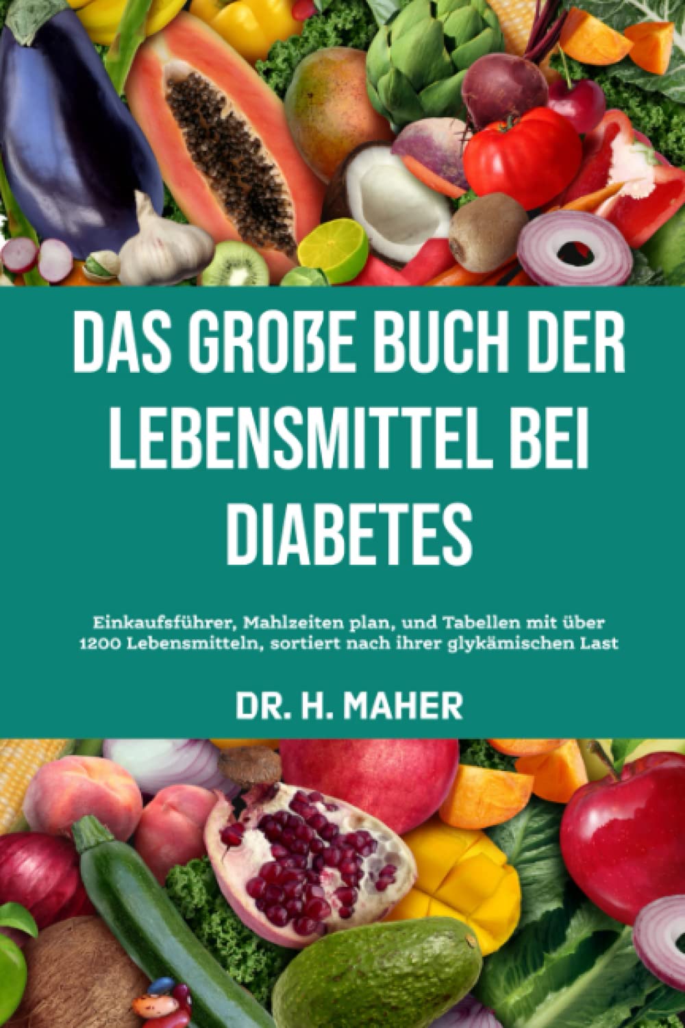 Das große Buch der Lebensmittel bei Diabetes: Einkaufsführer, Mahlzeiten plan, und Tabellen mit über 1200 Lebensmitteln, sortiert nach ihrer glykämischen Last Health, Nutrition & Fitness