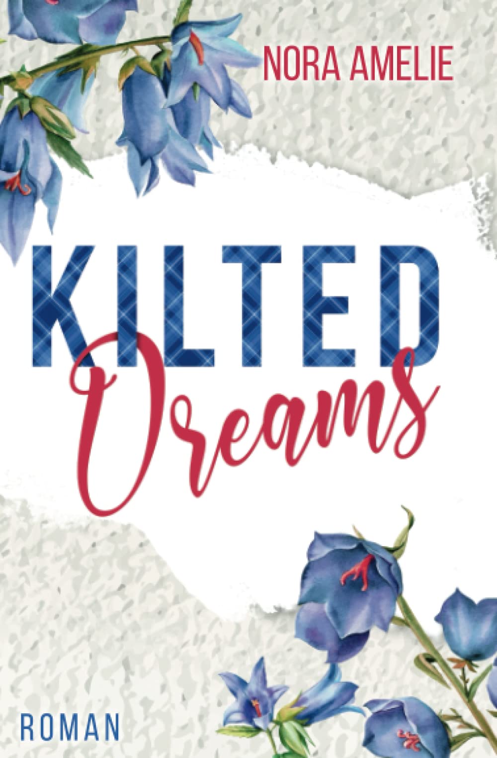 Kilted Dreams. Roman (Schotten, Highlands und die Liebe) Contemporary literature