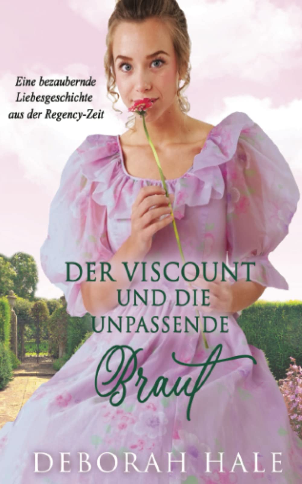 Der Viscount und die unpassende Braut: Eine bezaubernde Liebesgeschichte aus der Regency-Zeit Historical Fiction