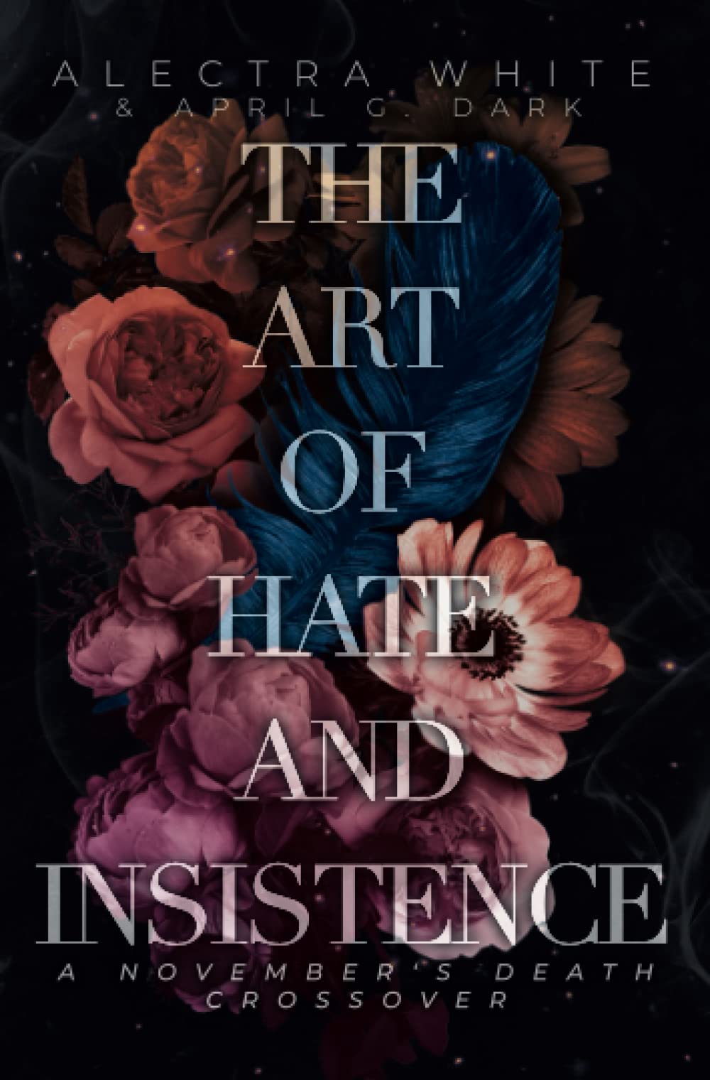 The Art of Hate and Insistence: A November's Death Crossover Contemporary Romance