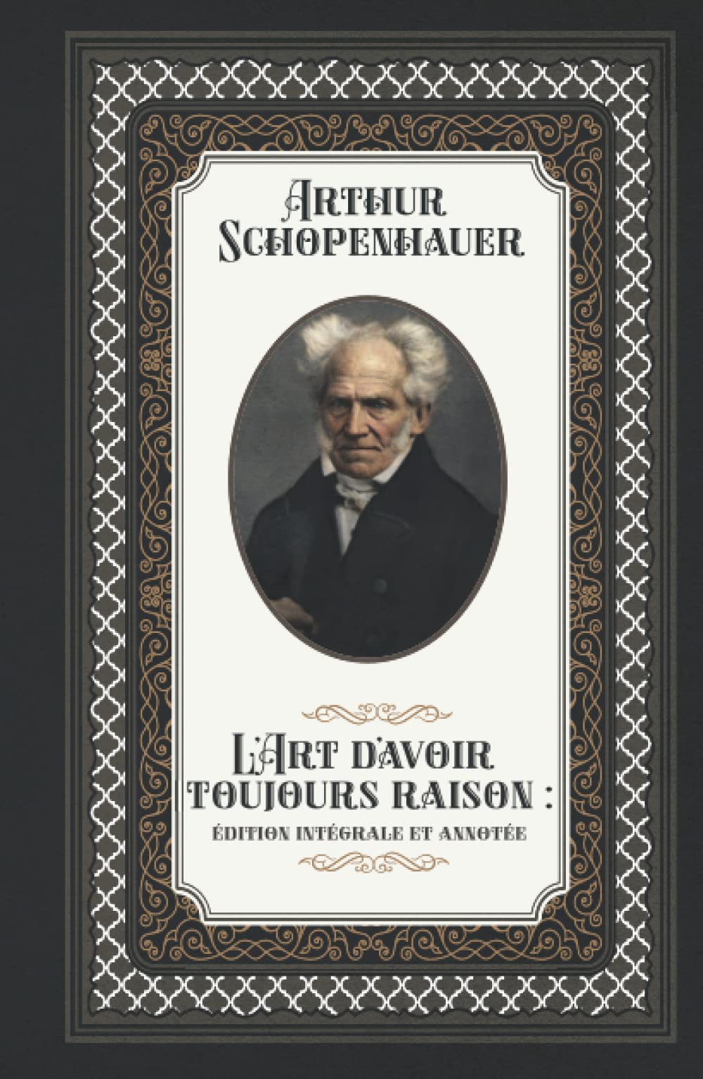 L'Art d'avoir toujours raison : édition intégrale et annotée: Format de poche book