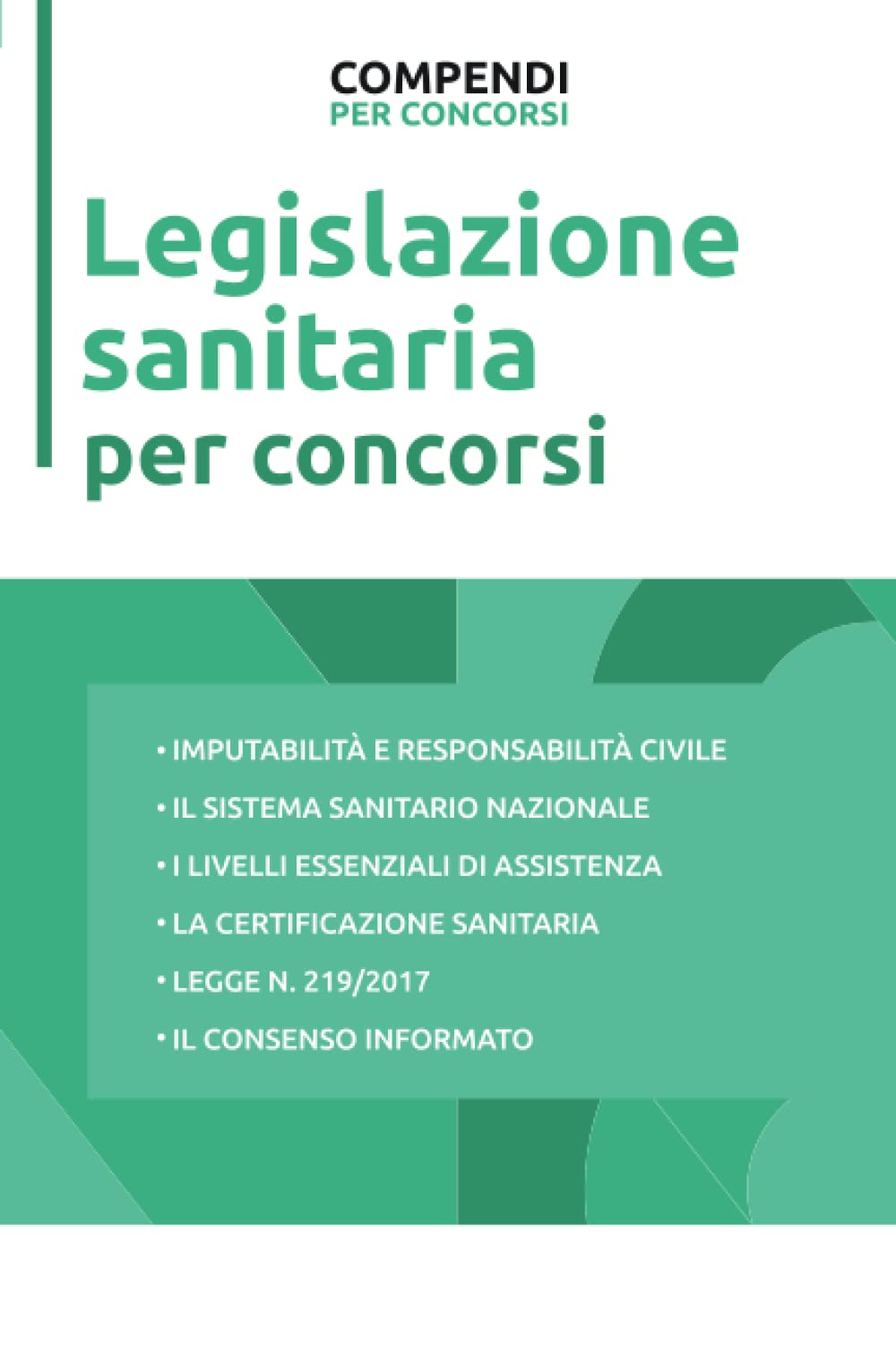 Legislazione sanitaria: Per Concorsi Pubblici, Esami di Abilitazione e Concorsi nell'Area Sanitaria (Compendi Portalba) Medicine