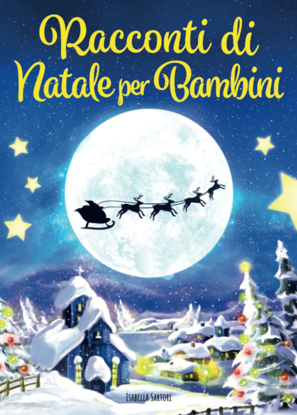 Racconti di Natale per Bambini: Le più Belle Storie di Natale Illustrate e con Morale da Leggere Insieme ai Propri Bambini Aspettando Babbo Natale book