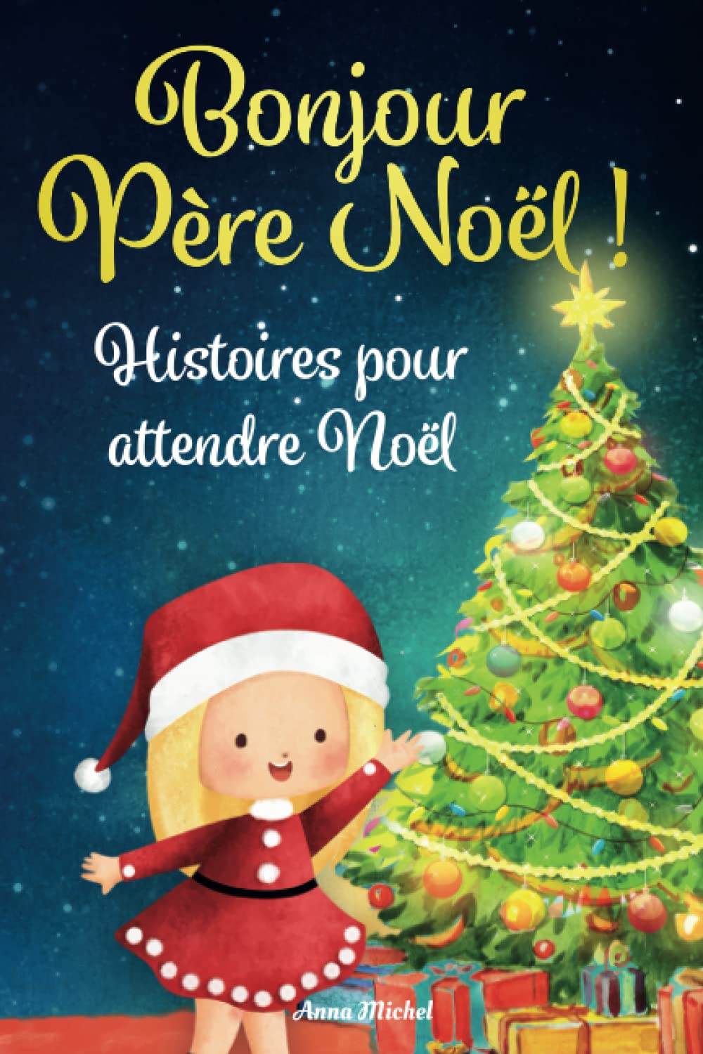 Bonjour Père Noël !: Histoires pour attendre Noël Non-fiction