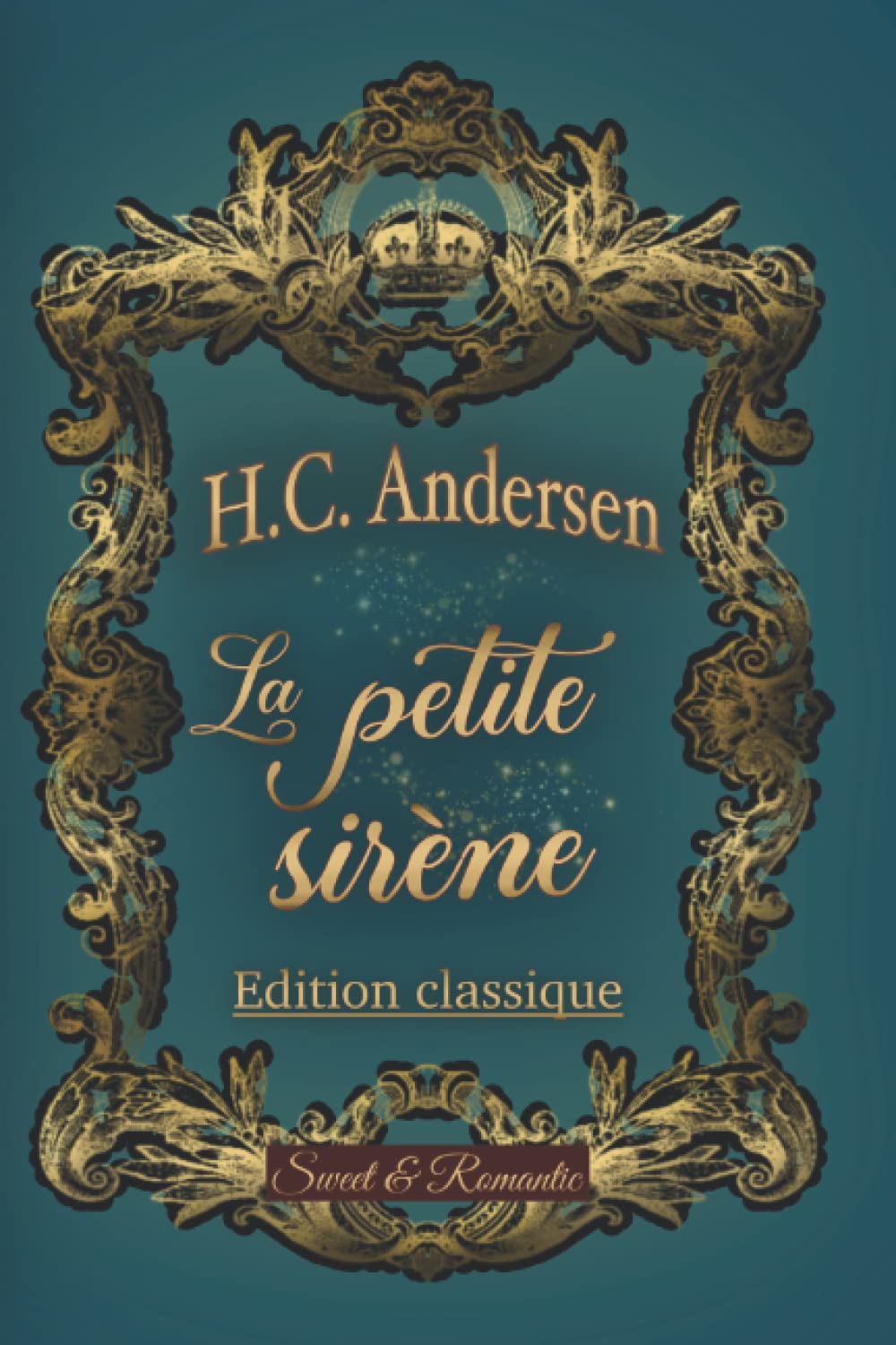 LA PETITE SIRÈNE —Conte original d'Andersen—: Classique ilustré Novels & Short Stories