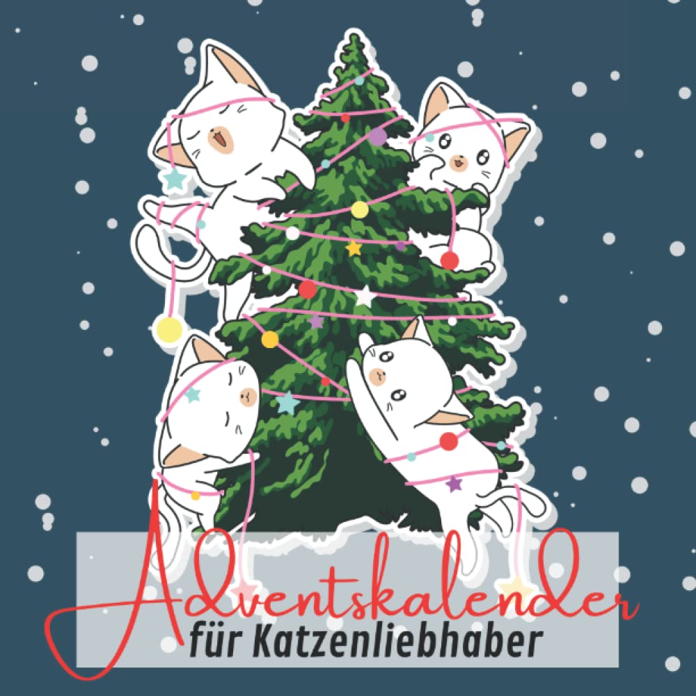 Adventskalender für Katzenliebhaber: 24 Tage voller Unnützem Wissen über Katzen - Perfektes Geschenk für alle Katzenliebhaber Non-fiction