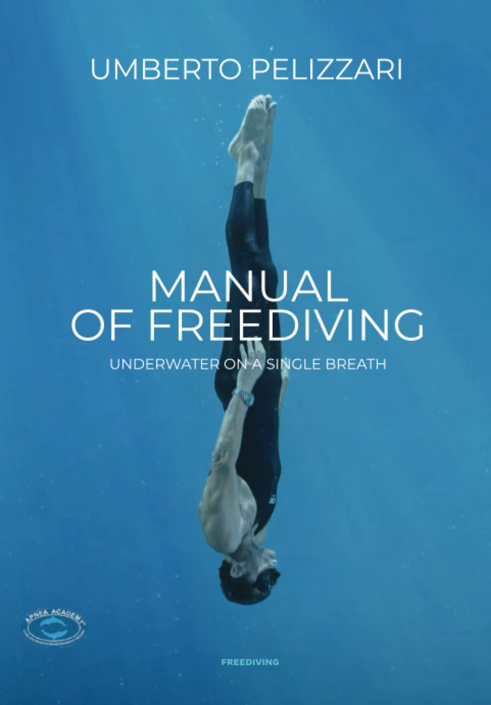 MANUAL OF FREEDIVING UNDERWATER ON A SINGLE BREATH Leisure & Fun