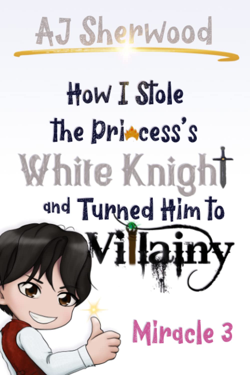 How I Stole the Princess's White Knight and Turned Him to Villainy: Miracle 3 Fantasy & Sci-Fi