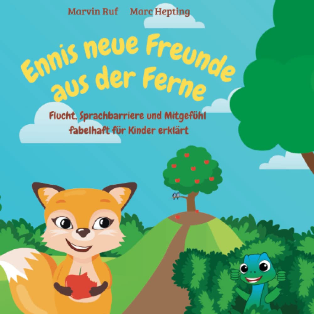 Ennis neue Freunde aus der Ferne: Flucht, Sprachbarriere und Mitgefühl fabelhaft für Kinder erklärt Non-fiction