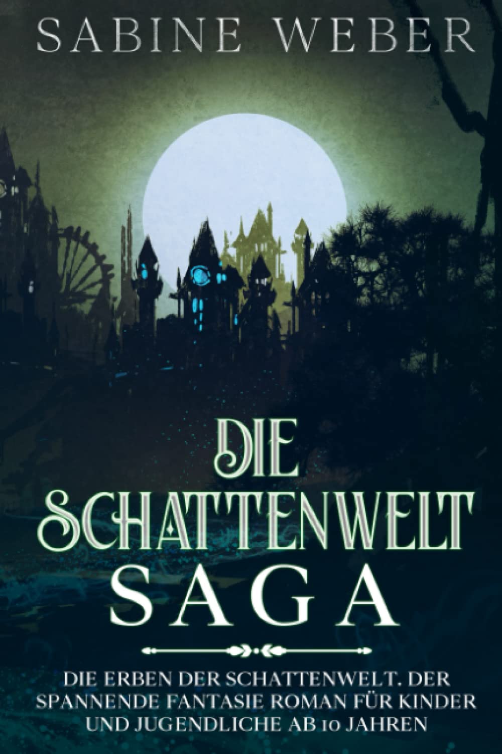 Die Schattenwelt SAGA: Die Erben der Schattenwelt. Der spannende Fantasie Roman für Kinder und Jugendliche ab 10 Jahren. Books